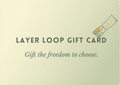 Layer Loop Gift Card